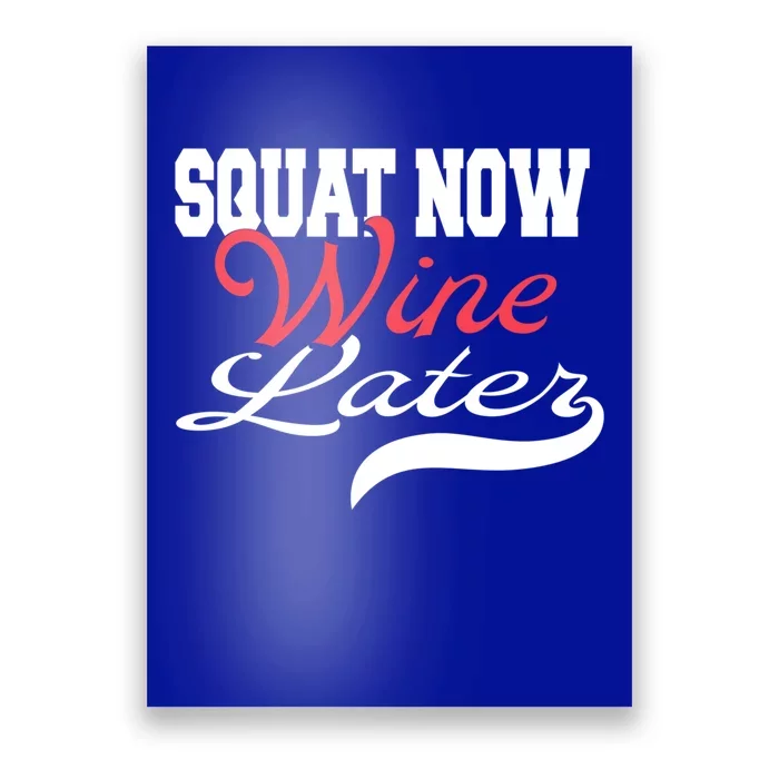 Squat Now Wine Later Fitness Bodybuilding Gym Gift Poster