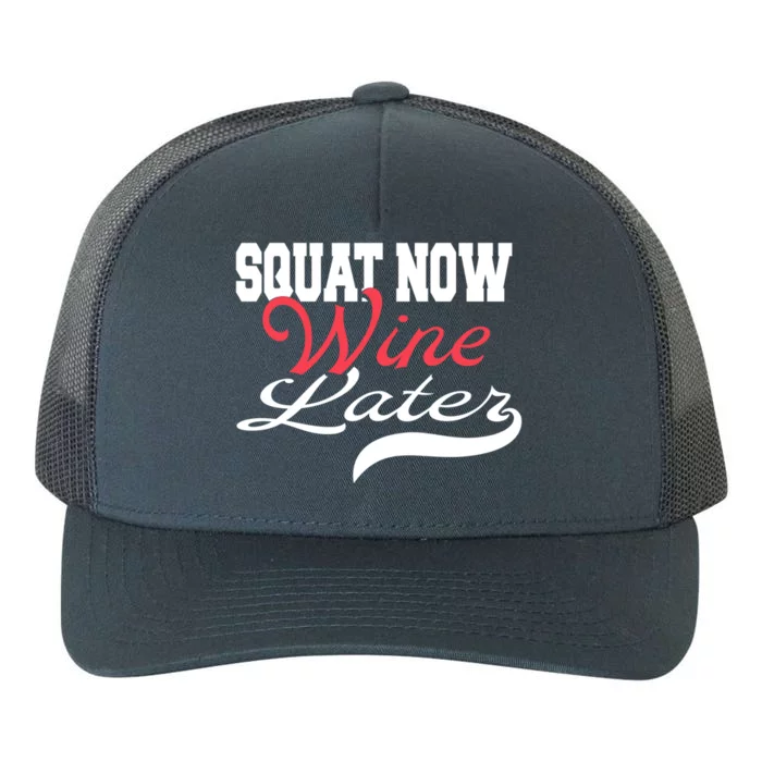 Squat Now Wine Later Fitness Bodybuilding Gym Gift Yupoong Adult 5-Panel Trucker Hat