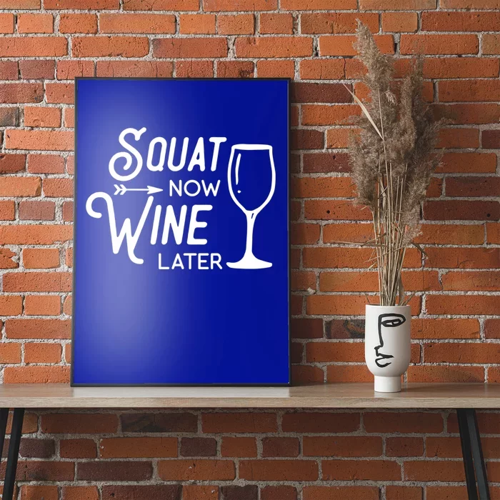 Squat Now Wine Later: Funny Squat Wine Gift Poster