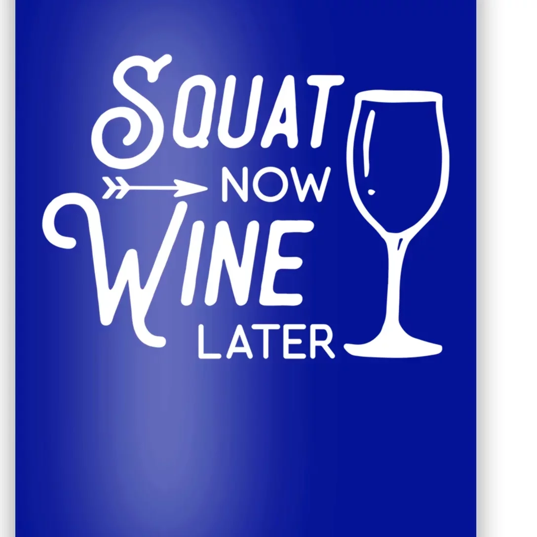 Squat Now Wine Later: Funny Squat Wine Gift Poster