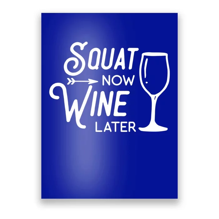 Squat Now Wine Later: Funny Squat Wine Gift Poster