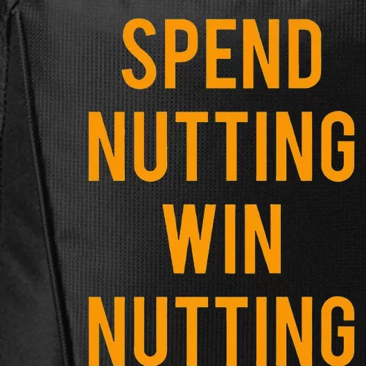 Spend Nutting Win Nutting Next Match Supporter City Backpack