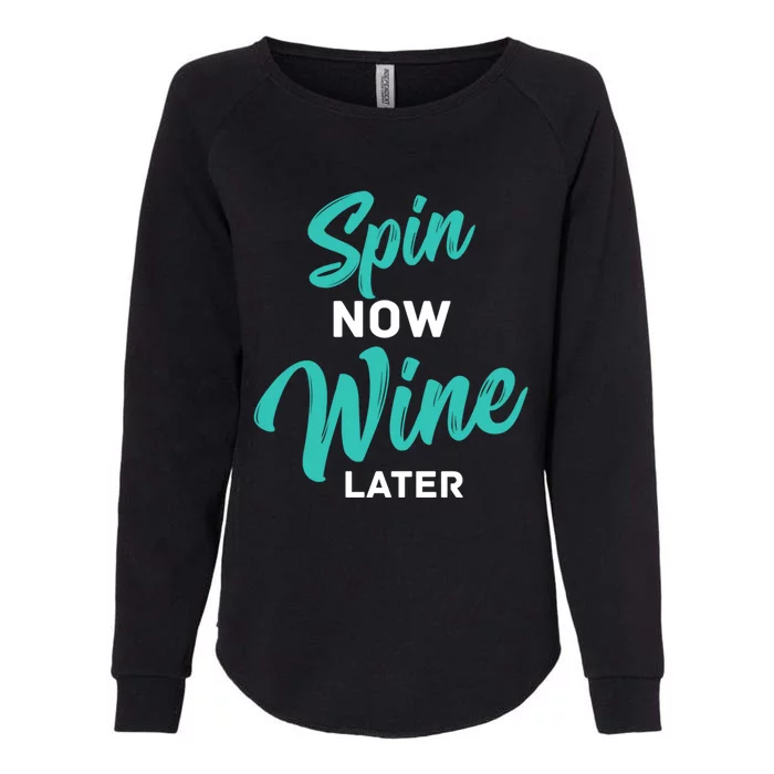 Spin Now Wine Later Gym Class Fitness Workout Humor Gift Womens California Wash Sweatshirt