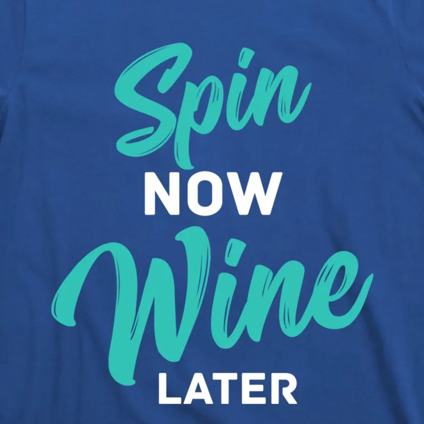 Spin Now Wine Later Gym Class Fitness Workout Humor Gift T-Shirt