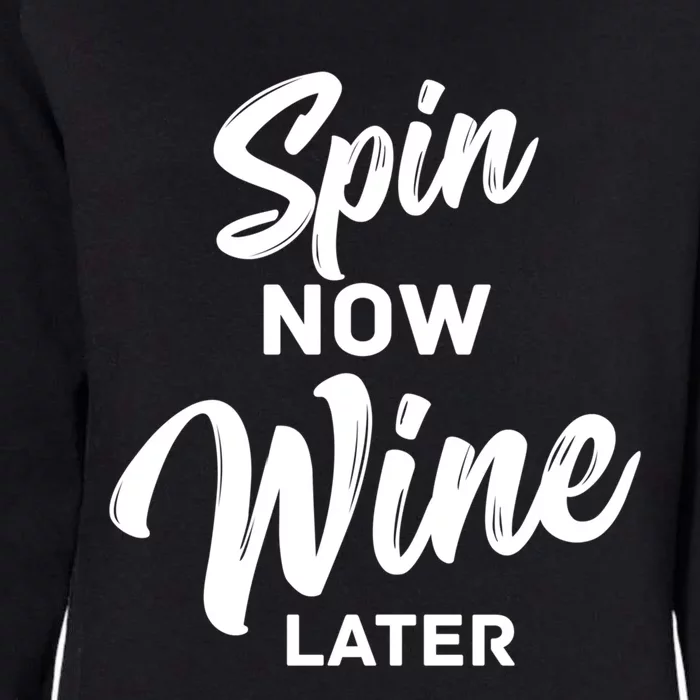 Spin Now Wine Later Gym Class Fitness Workout Humor Gift Womens California Wash Sweatshirt