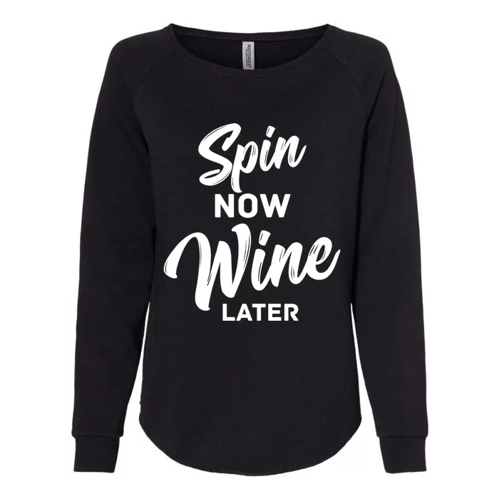 Spin Now Wine Later Gym Class Fitness Workout Humor Gift Womens California Wash Sweatshirt