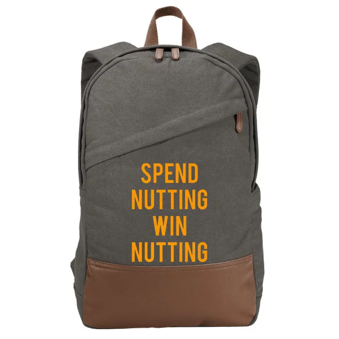 Spend Nutting Win Nutting Next Match Supporter Cotton Canvas Backpack