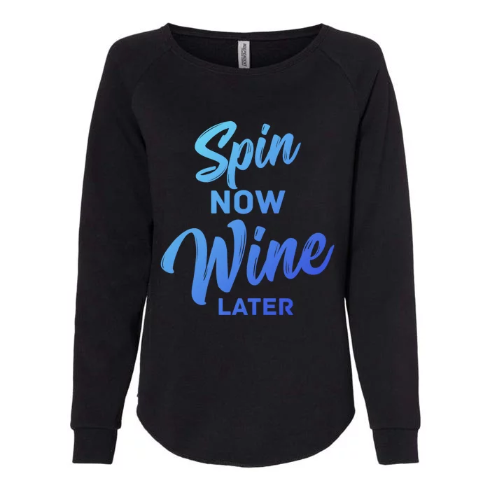 Spin Now Wine Later Gym Class Fitness Workout Humor Gift Womens California Wash Sweatshirt