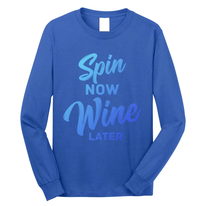 Spin Now Wine Later Gym Class Fitness Workout Humor Gift Long Sleeve Shirt