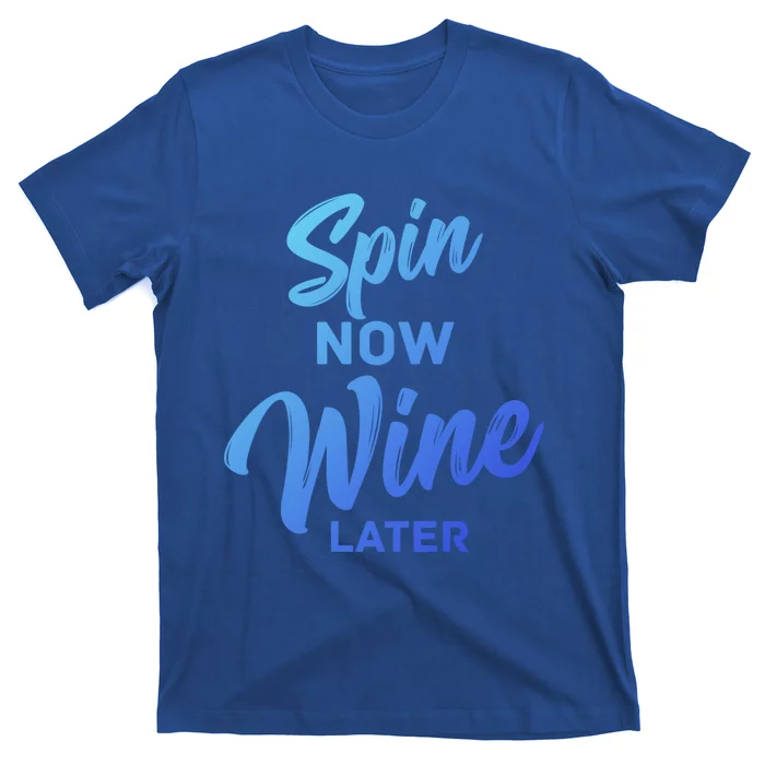 Spin Now Wine Later Gym Class Fitness Workout Humor Gift T-Shirt