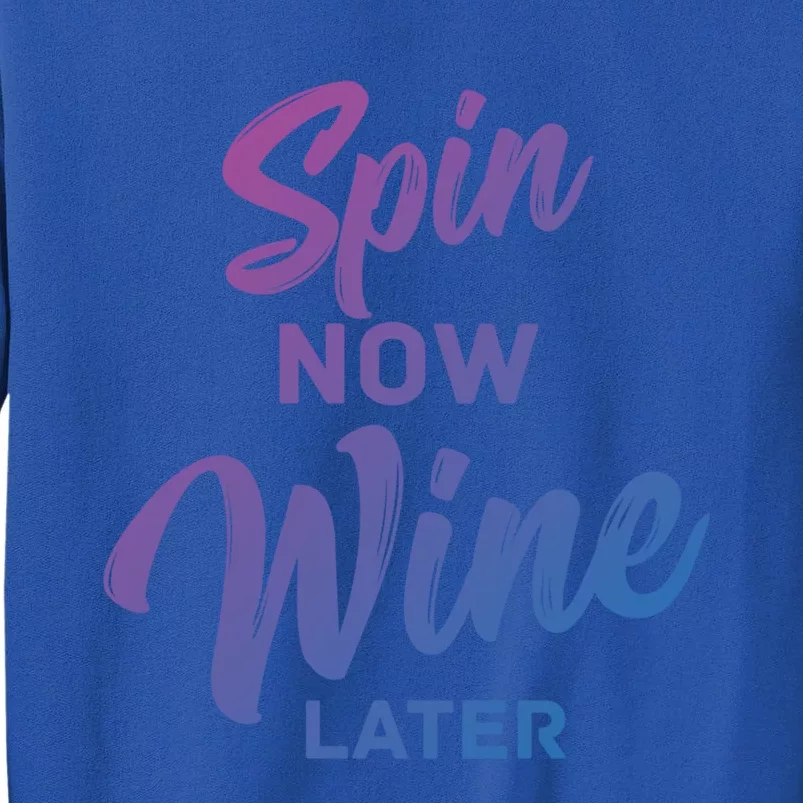 Spin Now Wine Later Gym Class Fitness Workout Humor Gift Sweatshirt