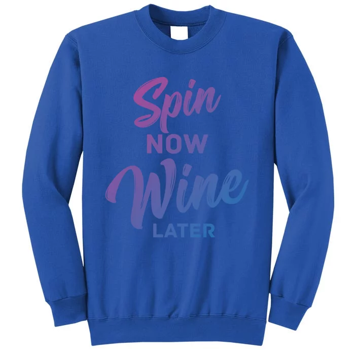 Spin Now Wine Later Gym Class Fitness Workout Humor Gift Sweatshirt