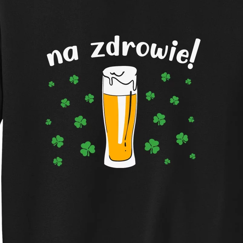 Shamrock Na Zdrowie – St. Patricks Day Beer Tall Sweatshirt