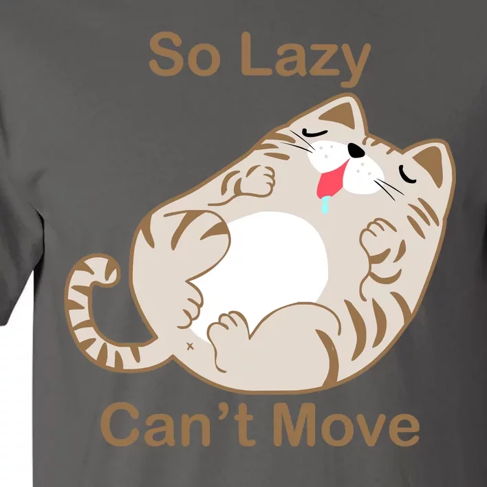 So Lazy Can't Move Funny Fat Cat Tall T-Shirt