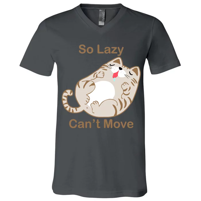 So Lazy Can't Move Funny Fat Cat V-Neck T-Shirt