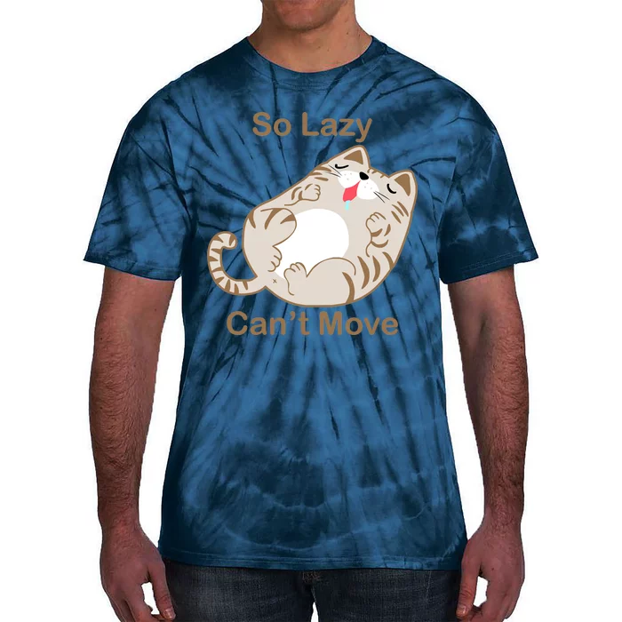 So Lazy Can't Move Funny Fat Cat Tie-Dye T-Shirt