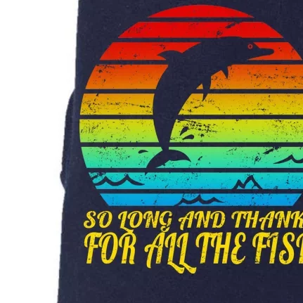 So Long And Thanks For All The Fish Doggie 3-End Fleece Hoodie