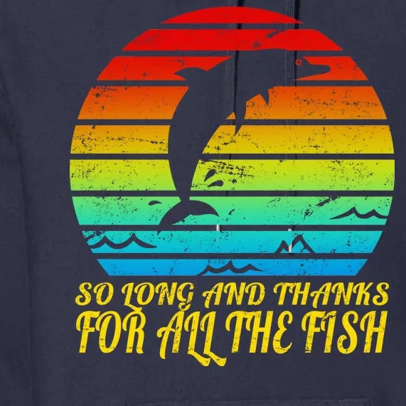 So Long And Thanks For All The Fish Premium Hoodie