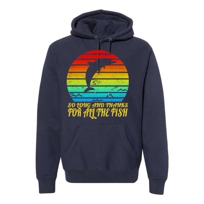 So Long And Thanks For All The Fish Premium Hoodie