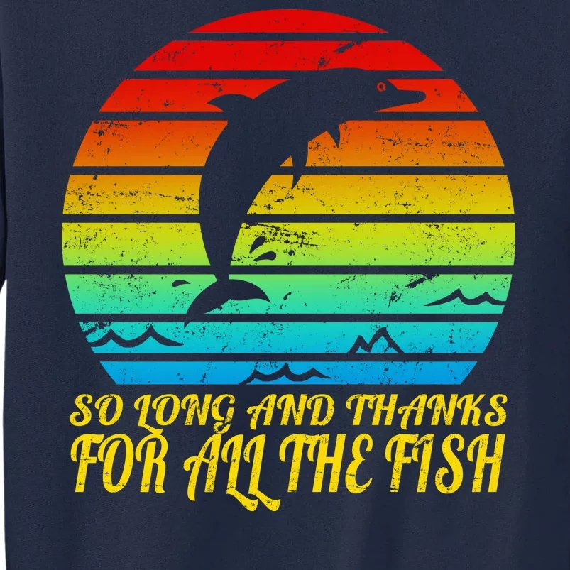 So Long And Thanks For All The Fish Tall Sweatshirt