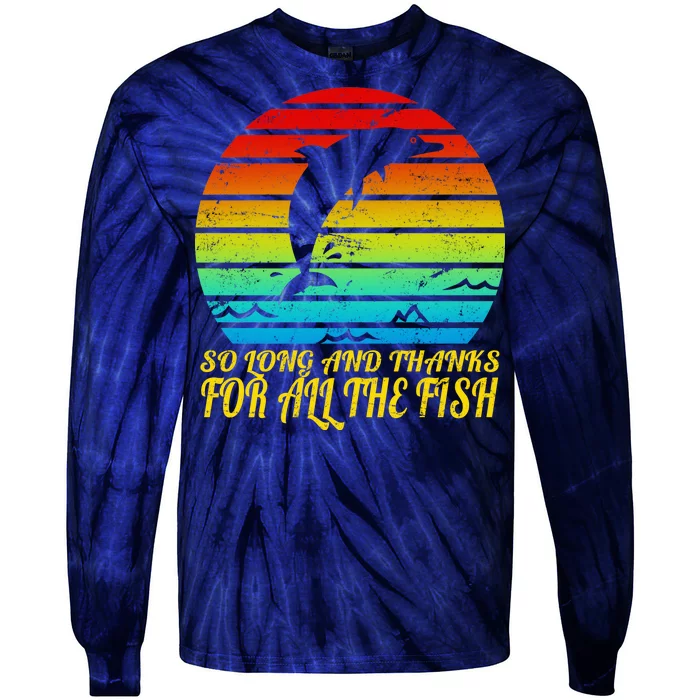 So Long And Thanks For All The Fish Tie-Dye Long Sleeve Shirt