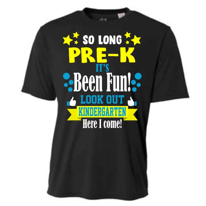 So Long Pre-K It's Been Fun Here I Come Kindergarten Cooling Performance Crew T-Shirt