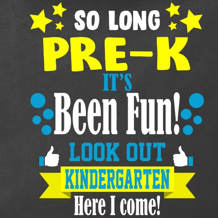 So Long Pre-K It's Been Fun Here I Come Kindergarten Zip Tote Bag