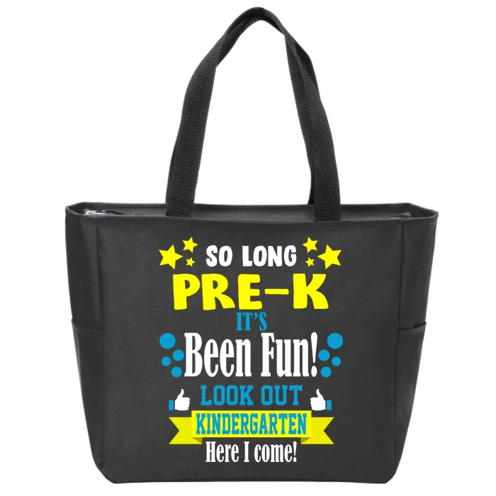 So Long Pre-K It's Been Fun Here I Come Kindergarten Zip Tote Bag