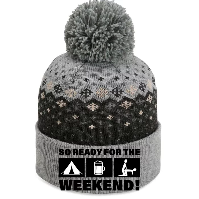 So Ready For The Weekend Camping Beer The Baniff Cuffed Pom Beanie