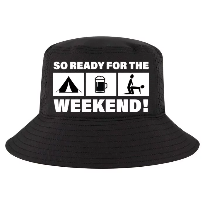 So Ready For The Weekend Camping Beer Cool Comfort Performance Bucket Hat