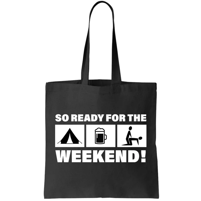 So Ready For The Weekend Camping Beer Tote Bag