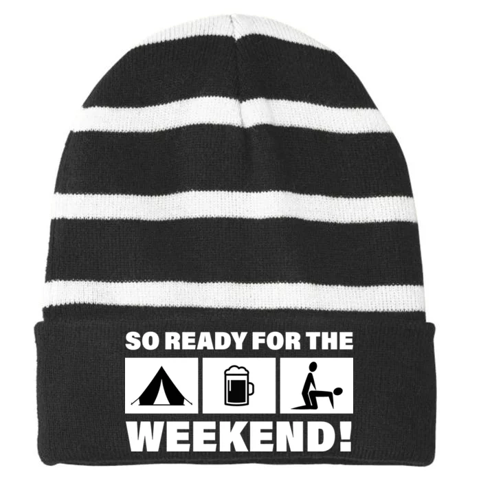 So Ready For The Weekend Camping Beer Striped Beanie with Solid Band