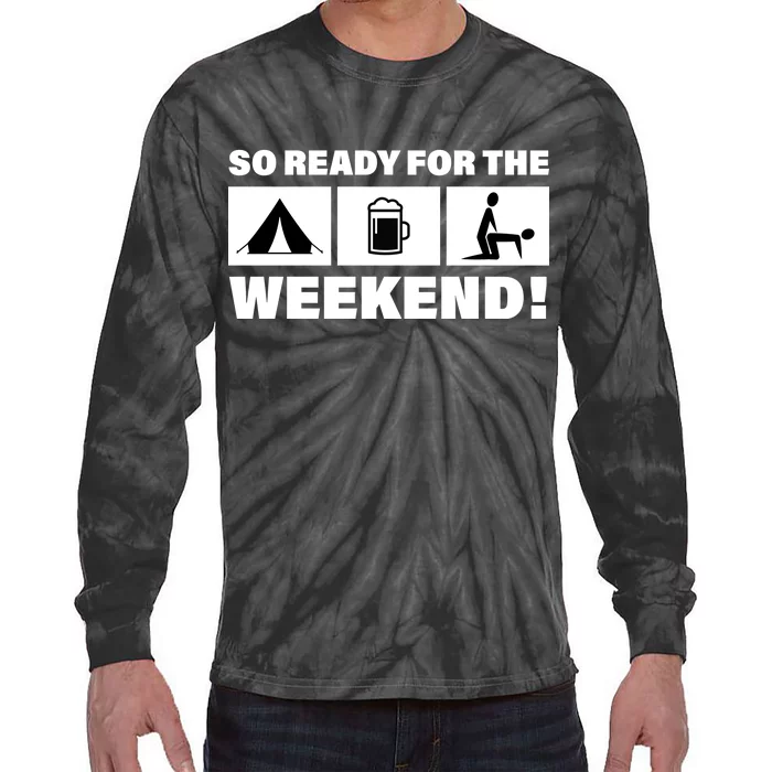 So Ready For The Weekend Camping Beer Tie-Dye Long Sleeve Shirt