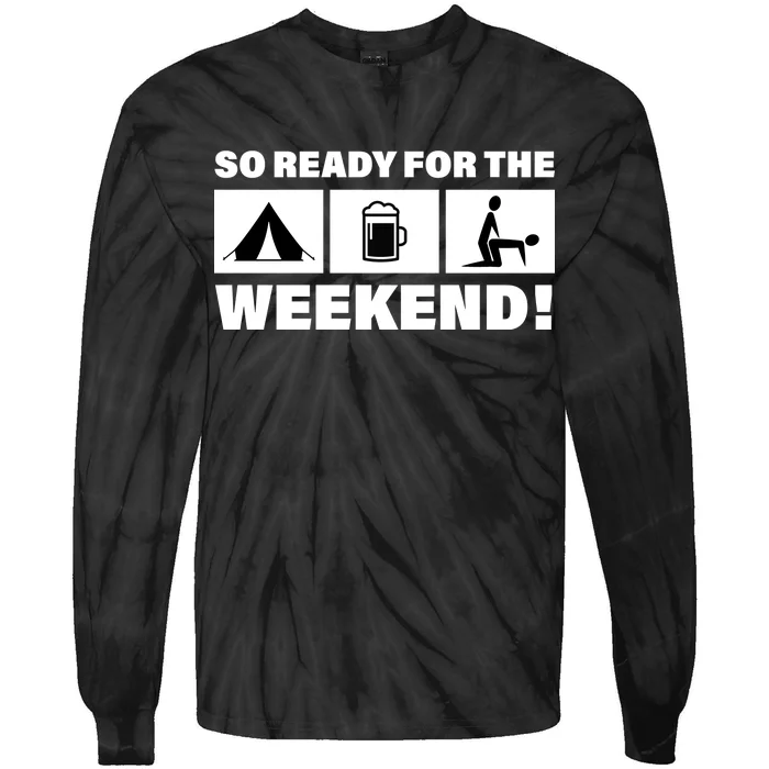 So Ready For The Weekend Camping Beer Tie-Dye Long Sleeve Shirt