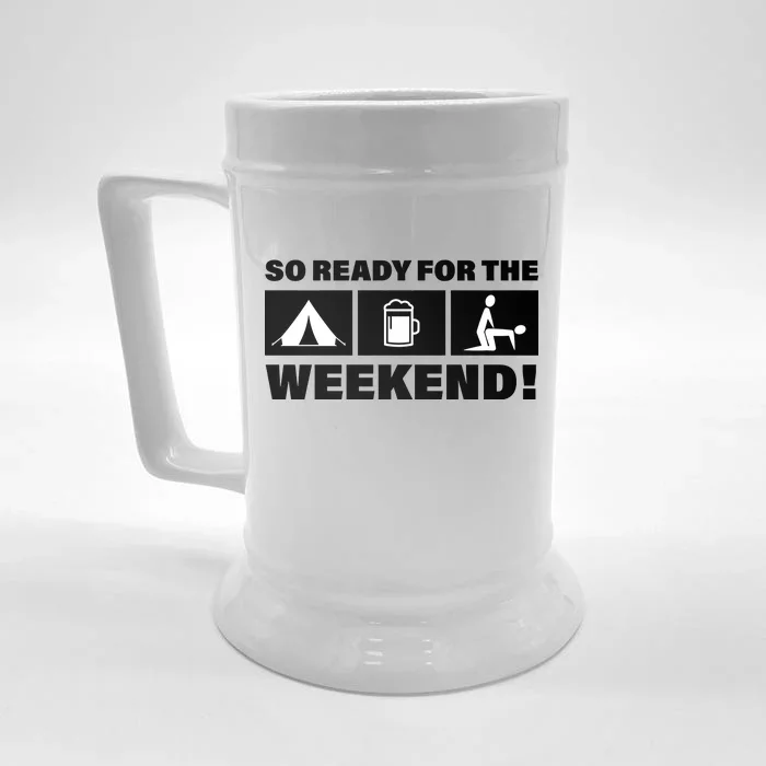 So Ready For The Weekend Camping Beer Front & Back Beer Stein