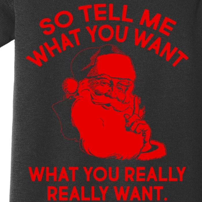 So Tell Me What You Really Want Santa Claus Baby Bodysuit