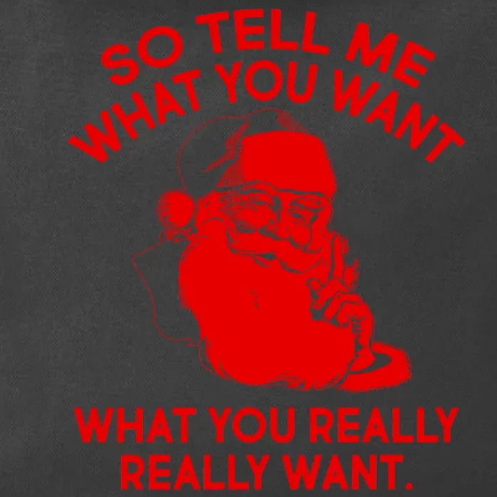 So Tell Me What You Really Want Santa Claus Zip Tote Bag