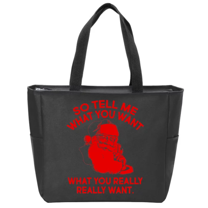 So Tell Me What You Really Want Santa Claus Zip Tote Bag