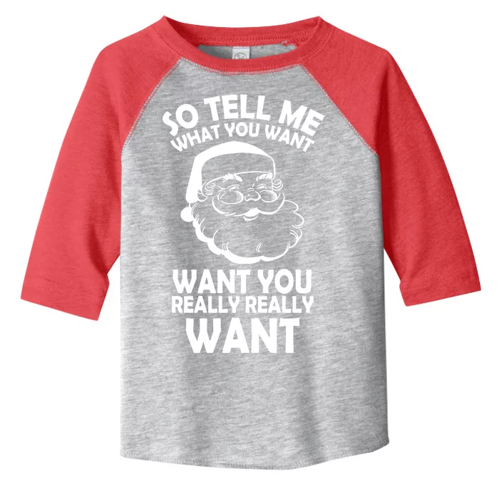 So Tell Me What You Want Funny Santa` Toddler Fine Jersey T-Shirt