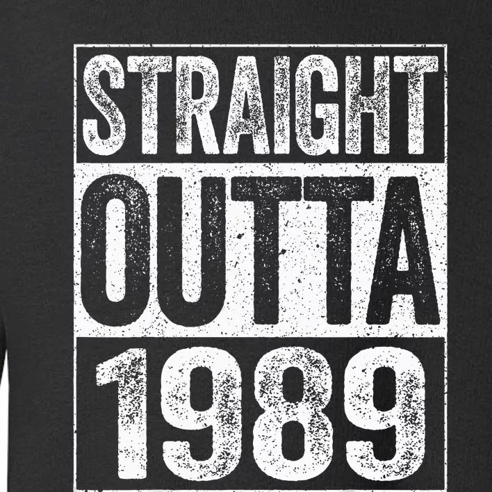 Straight Outta 1989  34th Birthday Toddler Sweatshirt