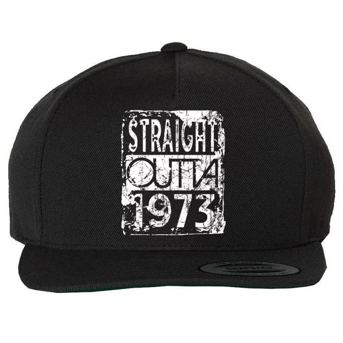 Straight Outta 1973 Funny Birthday Wool Snapback Cap