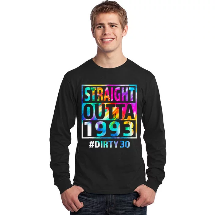 Straight Outta 1993 Dirty Thirty Funny 30th Birthday Gift Tall Long Sleeve T-Shirt