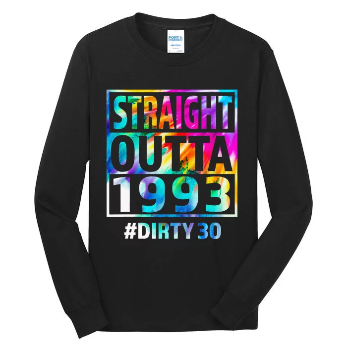 Straight Outta 1993 Dirty Thirty Funny 30th Birthday Gift Tall Long Sleeve T-Shirt