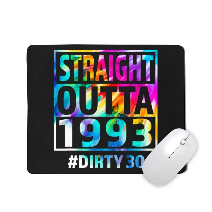 Straight Outta 1993 Dirty Thirty Funny 30th Birthday Gift Mousepad