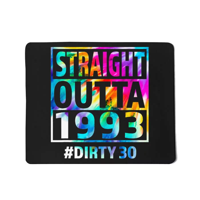 Straight Outta 1993 Dirty Thirty Funny 30th Birthday Gift Mousepad