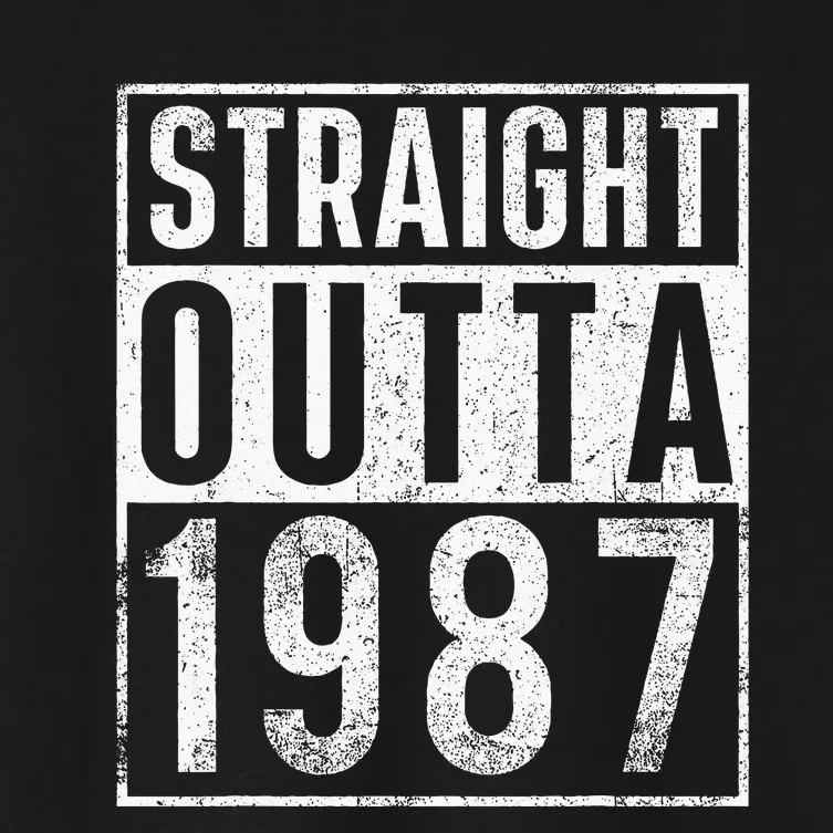 Straight Outta 1987 Year Of Birth Birthday Women's Crop Top Tee