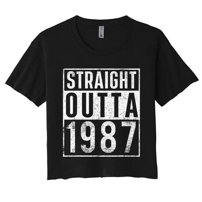 Straight Outta 1987 Year Of Birth Birthday Women's Crop Top Tee