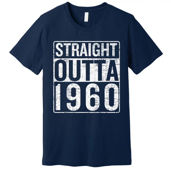 Straight Outta 1960 Vintage Birthday Born In 1960 Premium T-Shirt