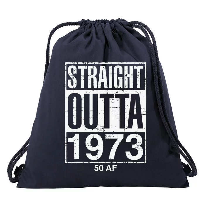 Straight Outta 1973 50 AF Funny 50th Birthday Gag Gift Idea Drawstring Bag