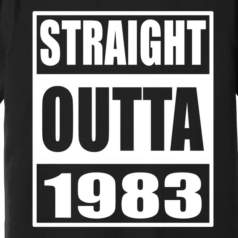 Straight Outta 1983 Year Of Birth Birthday Premium T-Shirt